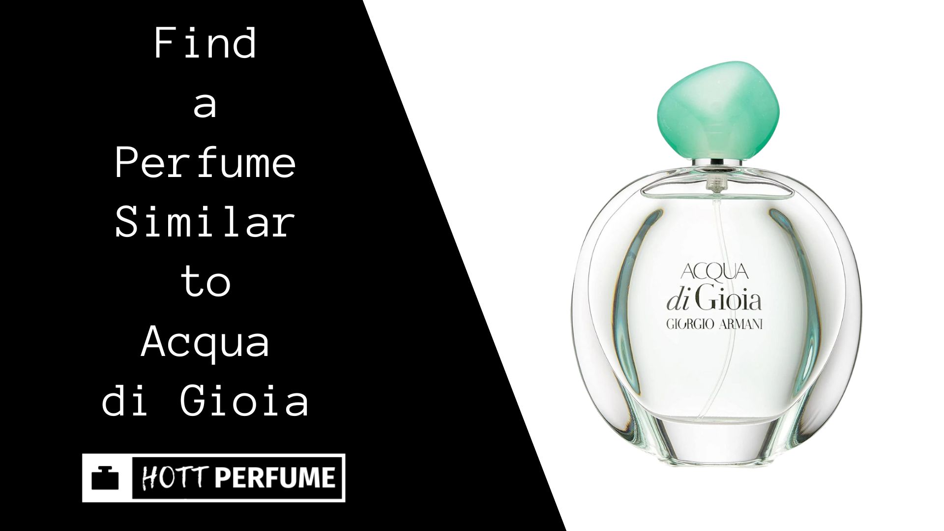 Find a Perfume Similar to Acqua di Gioia Find a Perfume Similar to Acqua di Gioia